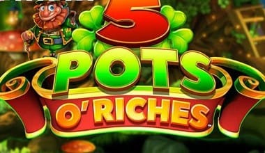 5 Pots o’ Riches